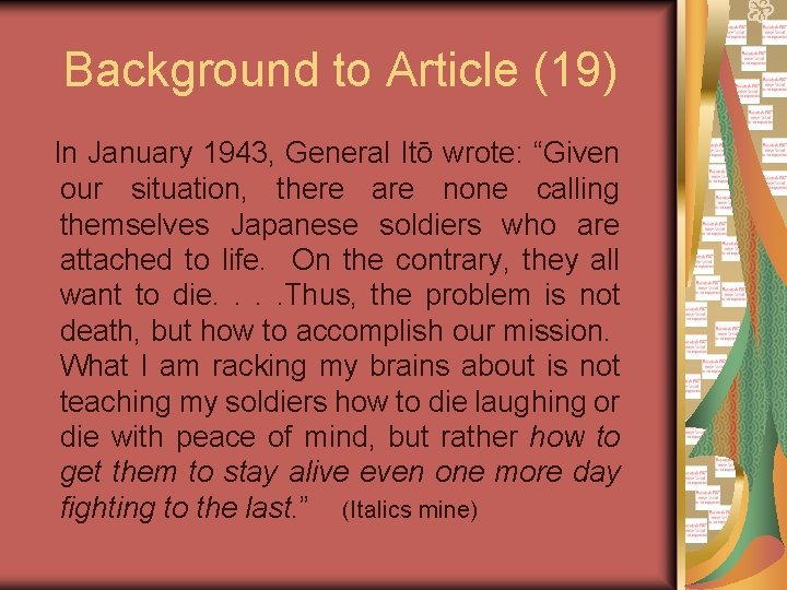 Background to Article (19) In January 1943, General Itō wrote: “Given our situation, there