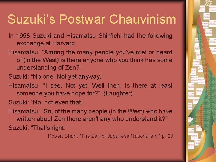Suzuki’s Postwar Chauvinism In 1958 Suzuki and Hisamatsu Shin’ichi had the following exchange at