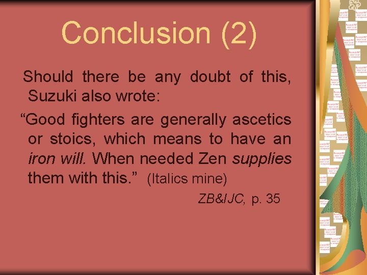 Conclusion (2) Should there be any doubt of this, Suzuki also wrote: “Good fighters