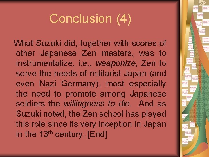 Conclusion (4) What Suzuki did, together with scores of other Japanese Zen masters, was