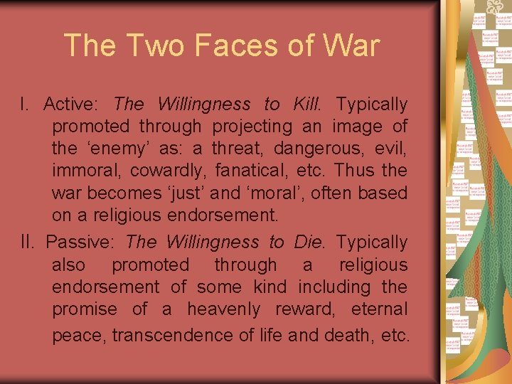 The Two Faces of War I. Active: The Willingness to Kill. Typically promoted through