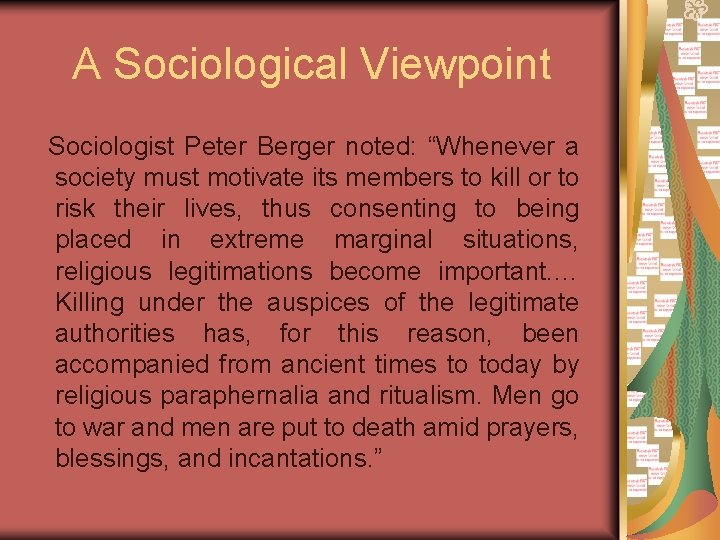 A Sociological Viewpoint Sociologist Peter Berger noted: “Whenever a society must motivate its members