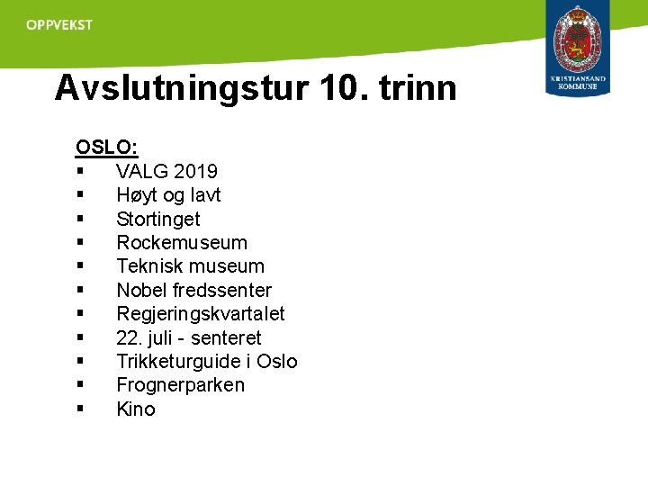 Avslutningstur 10. trinn OSLO: § VALG 2019 § Høyt og lavt § Stortinget §