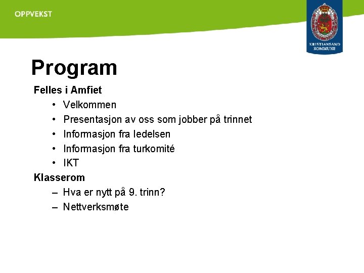 Program Felles i Amfiet • Velkommen • Presentasjon av oss som jobber på trinnet