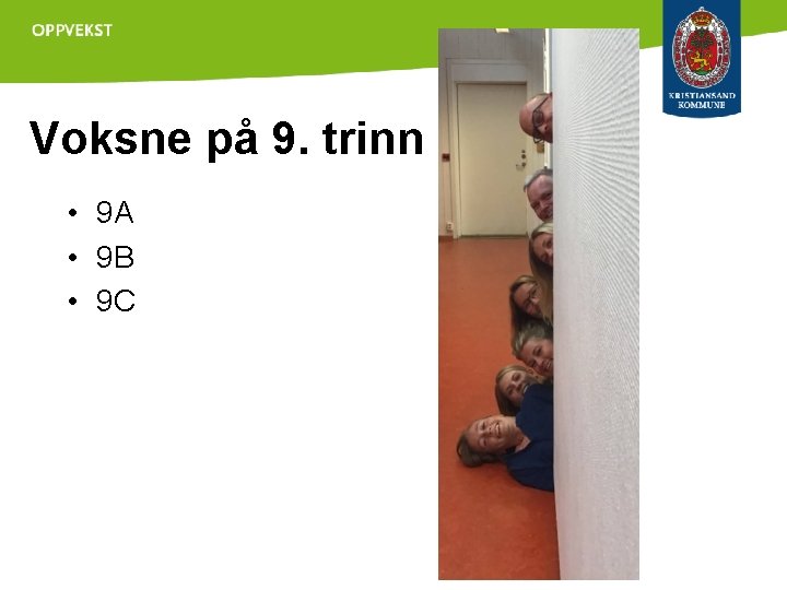 Voksne på 9. trinn • 9 A • 9 B • 9 C 