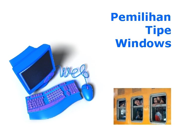 Pemilihan Tipe Windows 
