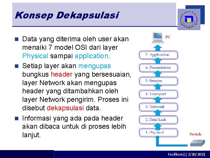 Konsep Dekapsulasi Data yang diterima oleh user akan menaiki 7 model OSI dari layer