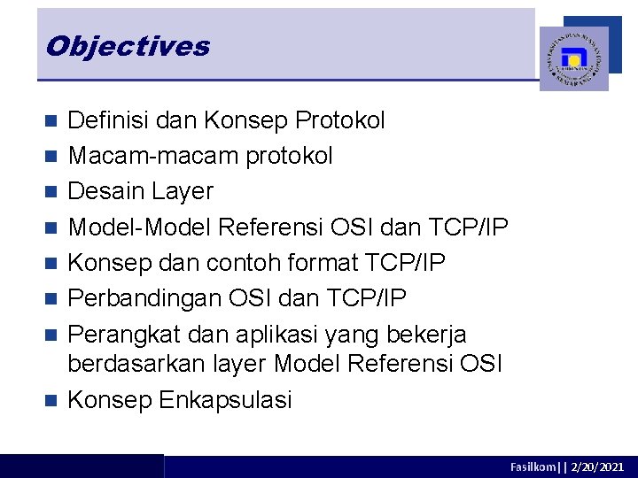 Objectives n n n n Definisi dan Konsep Protokol Macam-macam protokol Desain Layer Model-Model