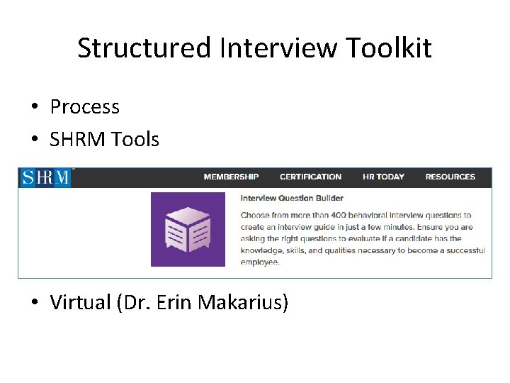 Structured Interview Toolkit • Process • SHRM Tools • Virtual (Dr. Erin Makarius) 