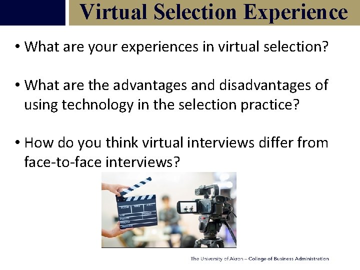 Virtual Selection Experience • What are your experiences in virtual selection? • What are