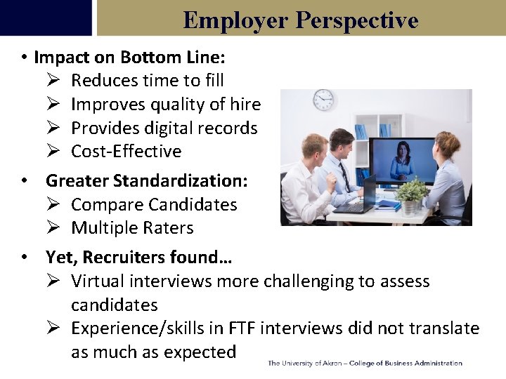 Employer Perspective • Impact on Bottom Line: Ø Reduces time to fill Ø Improves