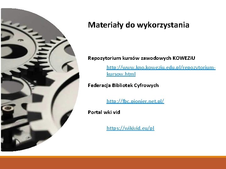 Materiały do wykorzystania Repozytorium kursów zawodowych KOWEZi. U http: //www. kno. koweziu. edu. pl/repozytoriumkursow.
