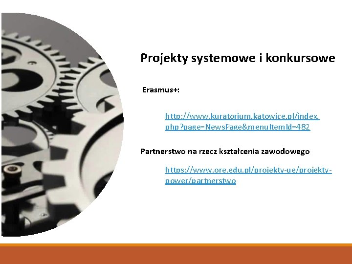 Projekty systemowe i konkursowe Erasmus+: http: //www. kuratorium. katowice. pl/index. php? page=News. Page&menu. Item.