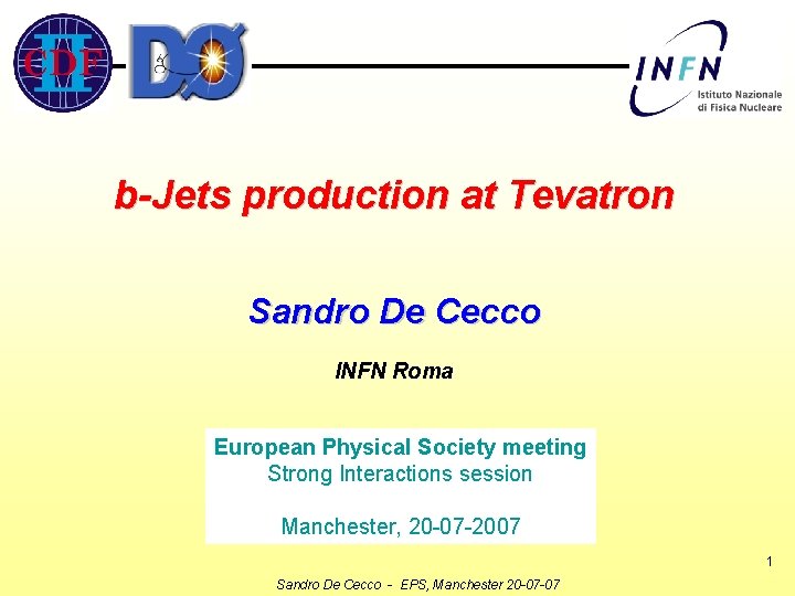 b-Jets production at Tevatron Sandro De Cecco INFN Roma European Physical Society meeting Strong