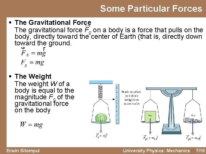 Some Particular Forces § The Gravitational Force → The gravitational force Fg on a