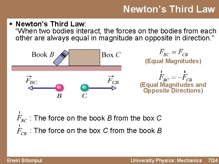Newton’s Third Law § Newton’s Third Law: “When two bodies interact, the forces on
