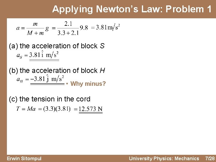 Applying Newton’s Law: Problem 1 (a) the acceleration of block S (b) the acceleration