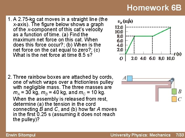 Homework 6 B 1. A 2. 75 -kg cat moves in a straight line