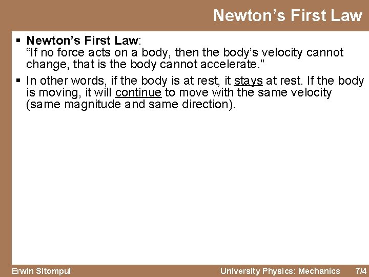 Newton’s First Law § Newton’s First Law: “If no force acts on a body,