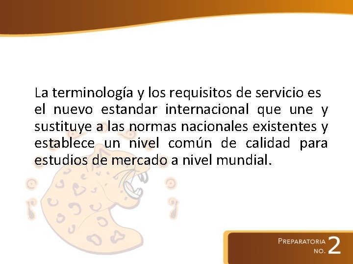  La terminología y los requisitos de servicio es el nuevo estandar internacional que