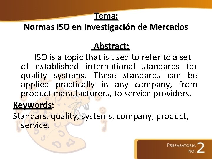 Tema: Normas ISO en Investigación de Mercados Abstract: ISO is a topic that is