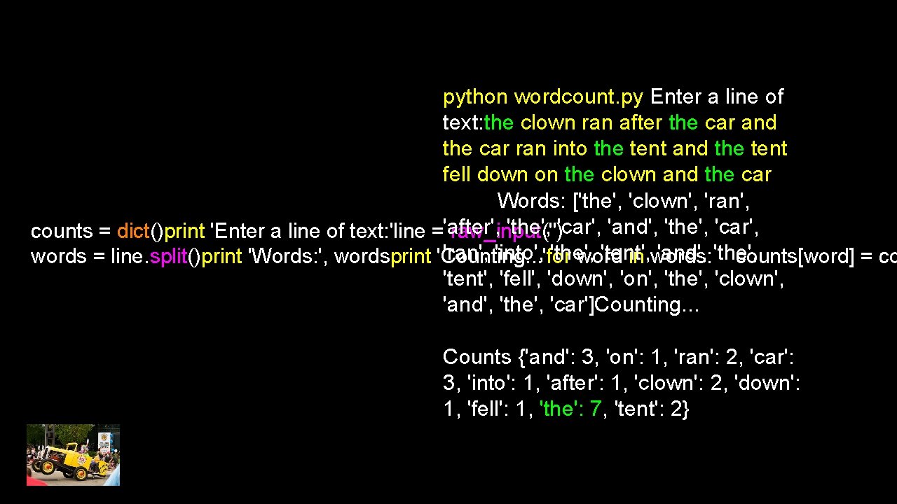 python wordcount. py Enter a line of text: the clown ran after the car