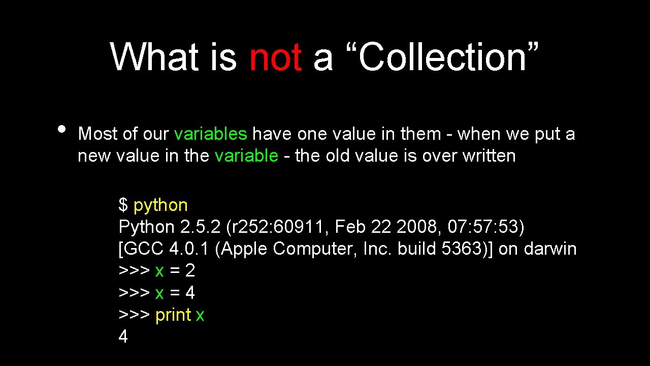 What is not a “Collection” • Most of our variables have one value in