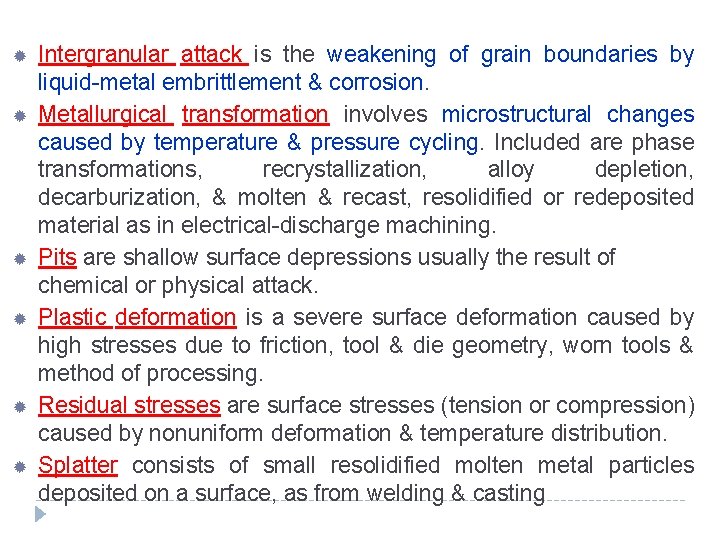  Intergranular attack is the weakening of grain boundaries by liquid-metal embrittlement & corrosion.