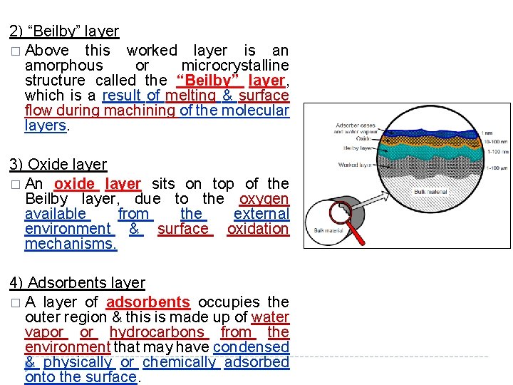 2) “Beilby” layer � Above this worked layer is an amorphous or microcrystalline structure