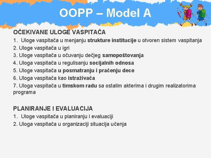 OOPP – Model A OČEKIVANE ULOGE VASPITAČA 1. Uloge vaspitača u menjanju strukture institucije