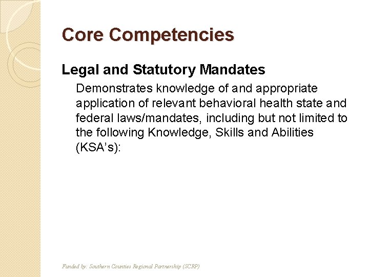 Core Competencies Legal and Statutory Mandates T F Demonstrates knowledge of and appropriate application