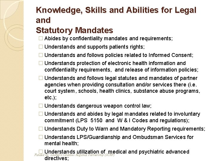 Knowledge, Skills and Abilities for Legal and Statutory Mandates � Abides by confidentiality mandates