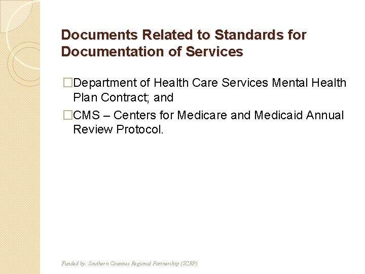 Documents Related to Standards for Documentation of Services T F �Department of Health Care