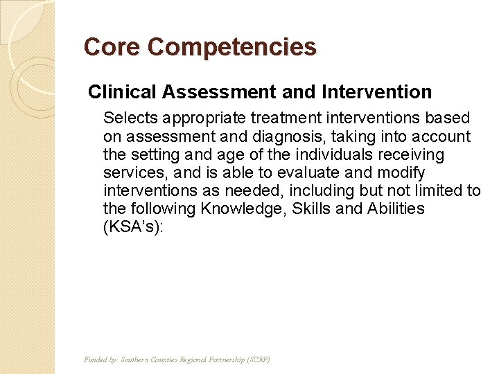 Core Competencies Clinical Assessment and Intervention T F Selects appropriate treatment interventions based on