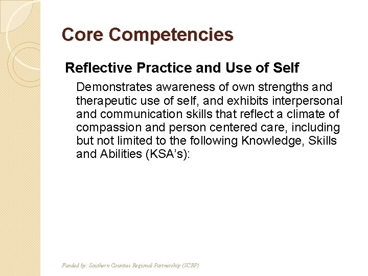 Core Competencies Reflective Practice and Use of Self T F Demonstrates awareness of own