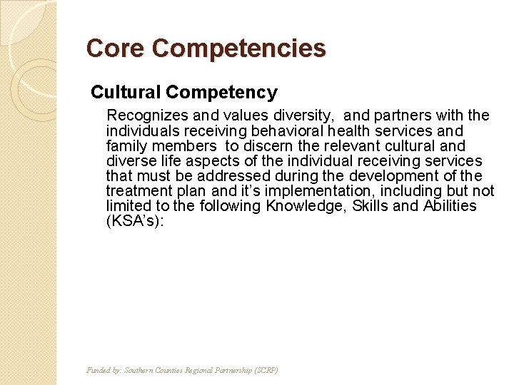 Core Competencies Cultural Competency T F Recognizes and values diversity, and partners with the