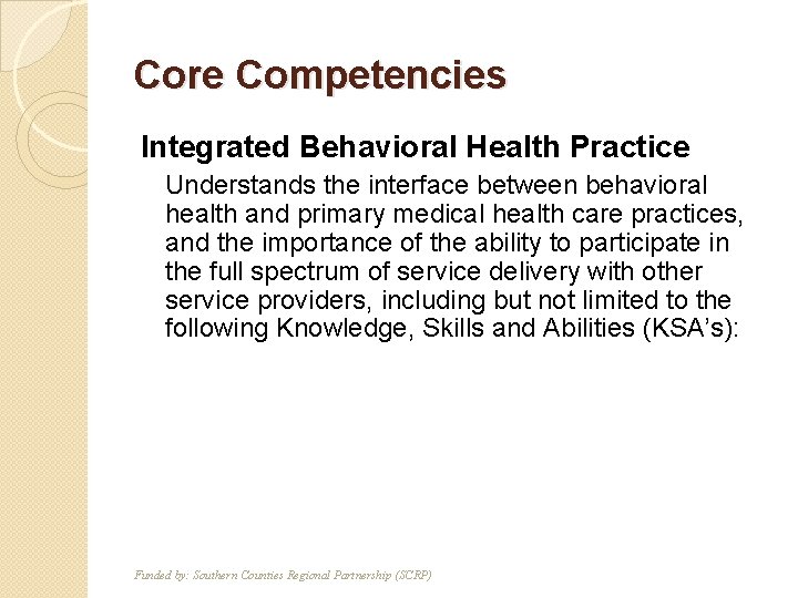 Core Competencies Integrated Behavioral Health Practice T F Understands the interface between behavioral health