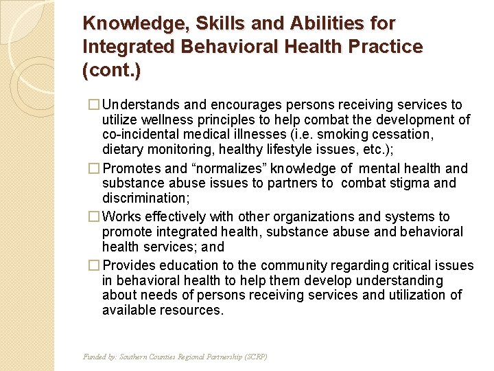 Knowledge, Skills and Abilities for Integrated Behavioral Health Practice (cont. ) T F �