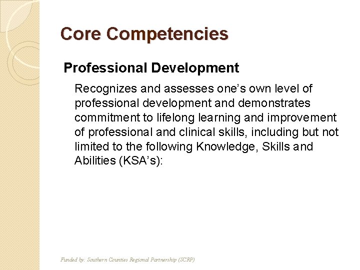 Core Competencies Professional Development T F Recognizes and assesses one’s own level of professional