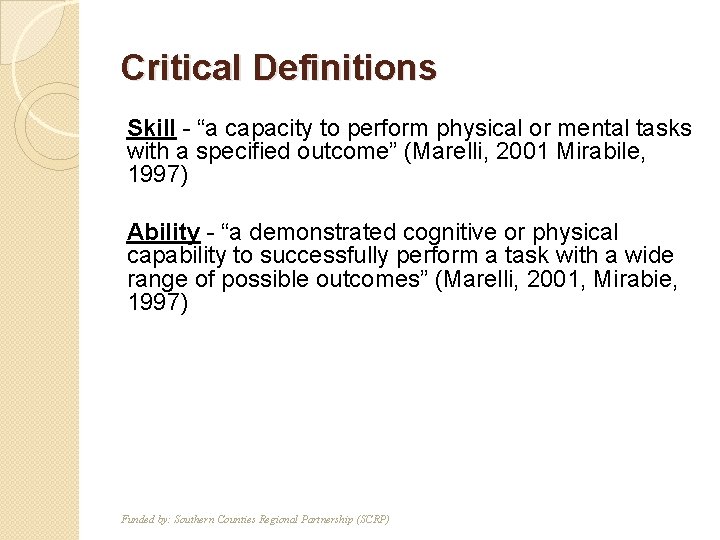 Critical Definitions Skill - “a capacity to perform physical or mental tasks with a