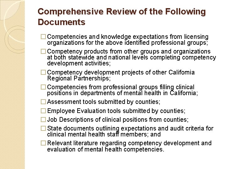 Comprehensive Review of the Following Documents � Competencies and knowledge expectations from licensing organizations