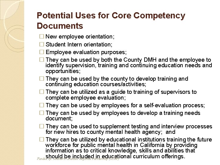 Potential Uses for Core Competency Documents � New employee orientation; � Student Intern orientation;