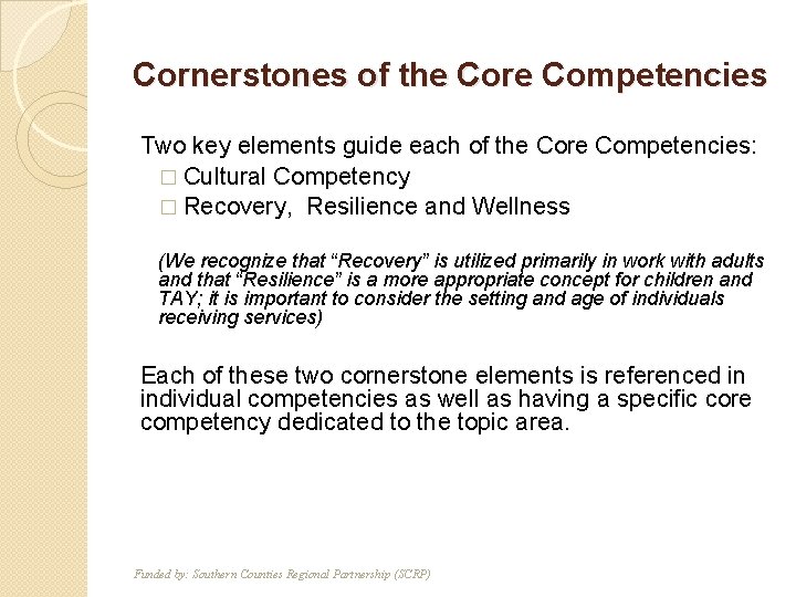 Cornerstones of the Core Competencies Two key elements guide each of the Core Competencies: