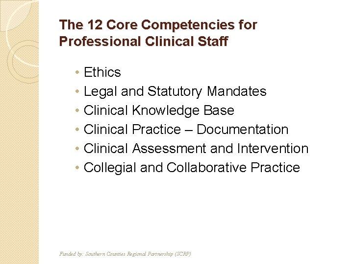 The 12 Core Competencies for Professional Clinical Staff • • • T F Ethics