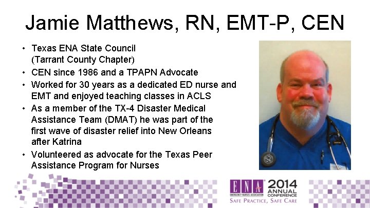 Jamie Matthews, RN, EMT-P, CEN • Texas ENA State Council (Tarrant County Chapter) •