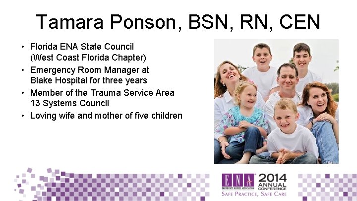 Tamara Ponson, BSN, RN, CEN • Florida ENA State Council (West Coast Florida Chapter)