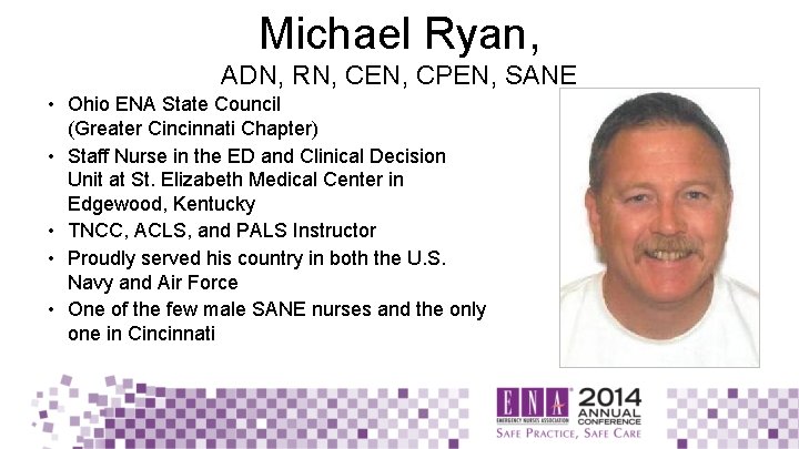 Michael Ryan, ADN, RN, CEN, CPEN, SANE • Ohio ENA State Council (Greater Cincinnati