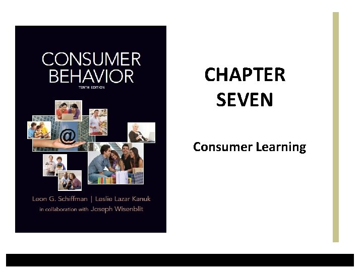 CHAPTER SEVEN Consumer Learning 