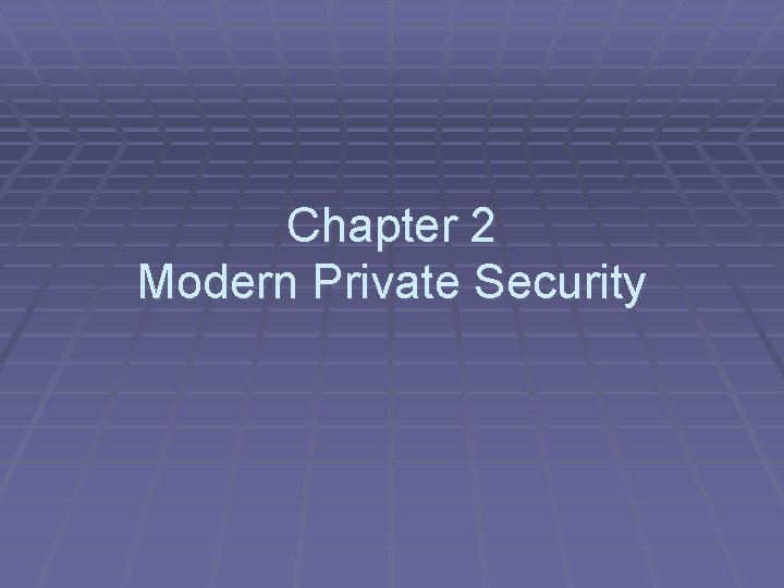 Chapter 2 Modern Private Security 