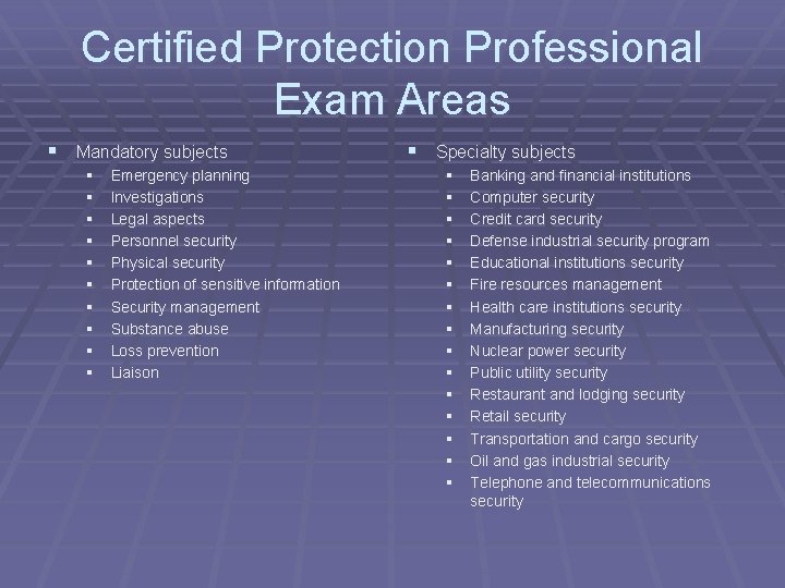 Certified Protection Professional Exam Areas § Mandatory subjects § § § § § Emergency